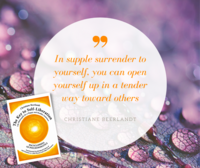 In Supple Surrender to Yourself: Opening Up Tenderly to Others