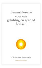 Levensfilosofie voor een gelukkig en gezond bestaan